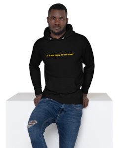 It is not easy to be God Unisex Hoodie