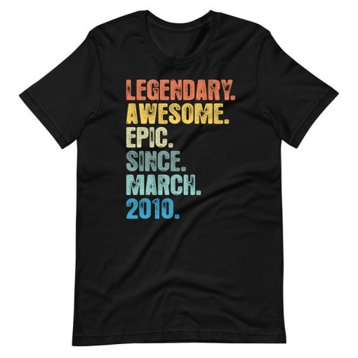 Legendary Awesome Epic Since March 2010 Shirt