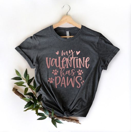 My Valentine Has Paws Shirt