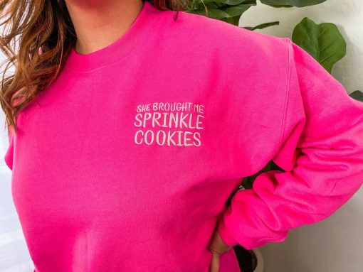 She brought me sprinkle cookies embroidered sweatshirt