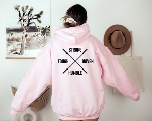 Strong Tough Driven Humble Hoodie