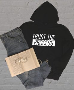 Trust the Process Hoodie