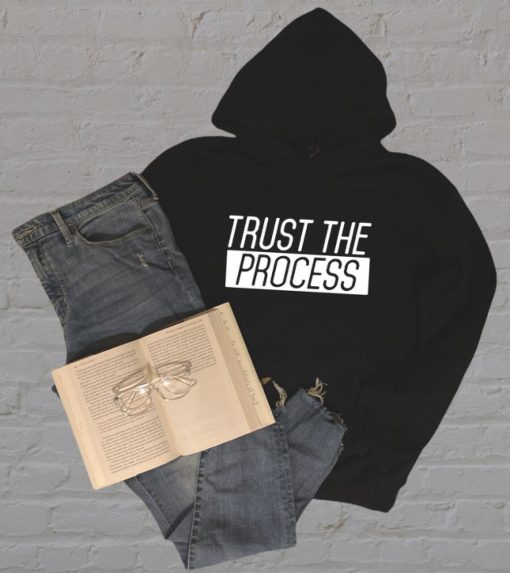 Trust the Process Hoodie