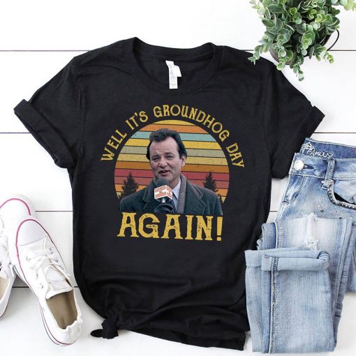 Vintage Well It's Groundhog Day Again Unisex Shirt