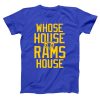 WHOSE HOUSE Rams House Unisex T-shirt