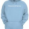 Waking Up In The Morning Hoodie