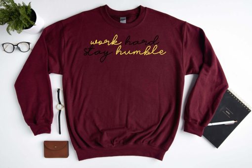 Work Hard Stay Humble Sweatshirt