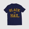 Black As Hail T Shirt