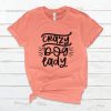 Crazy Dog Lady Shirt