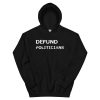 Defund Politicians Hoodie