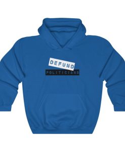 Defund Politicians Libertarian Hoodie