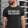 Defund Politicians T-Shirt