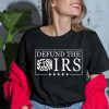 Defund The IRS T Shirt