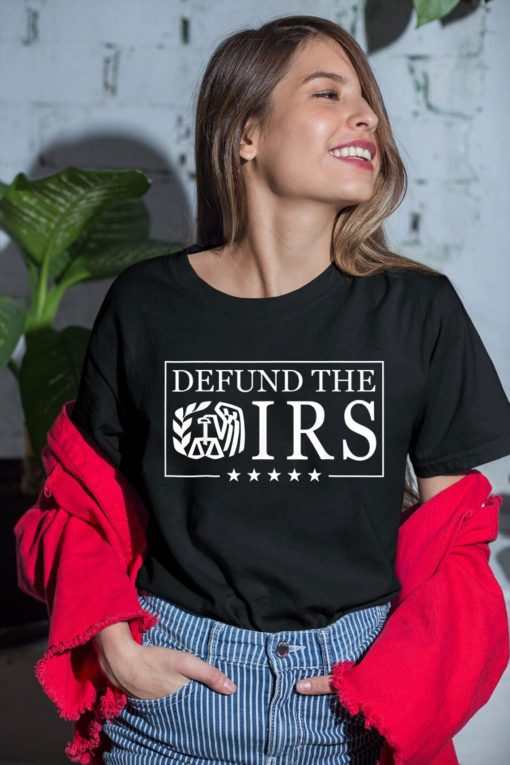 Defund The IRS T Shirt