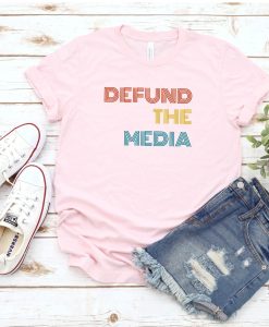 Defund The Media T-Shirt