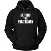 Defund The Politicians Hoodie