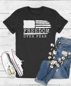 Freedom Over Fear Shirt