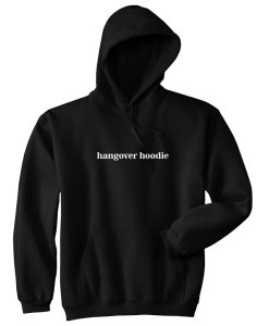 Hangover Hoodie