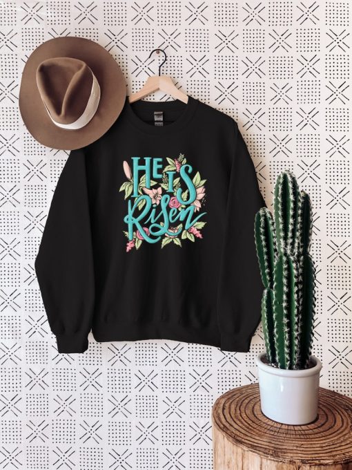 He Is Risen Sweatshirt