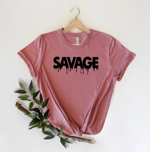 I Am A Savage Shirt