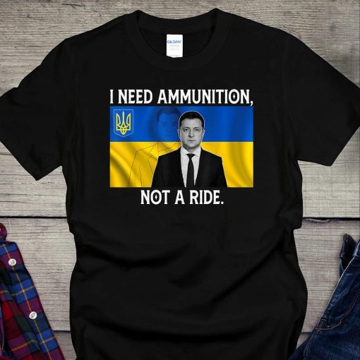 I Need Ammunition Not A Ride Shirt