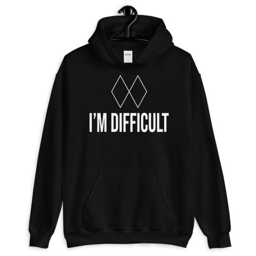 I'm Difficult Hoodie