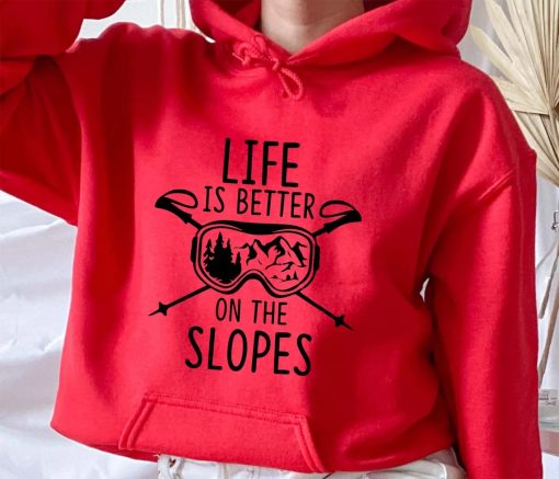 Life is better on the slopes Hoodie