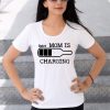 Mom is Charging Life T Shirt