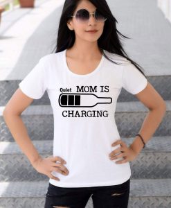 Mom is Charging Life T Shirt