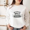 My Husband wife is freaking awesome Sweatshirt