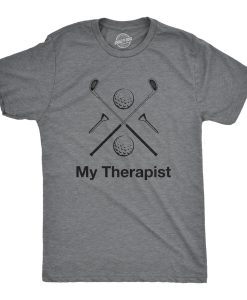 My Therapist Golfing T Shirt