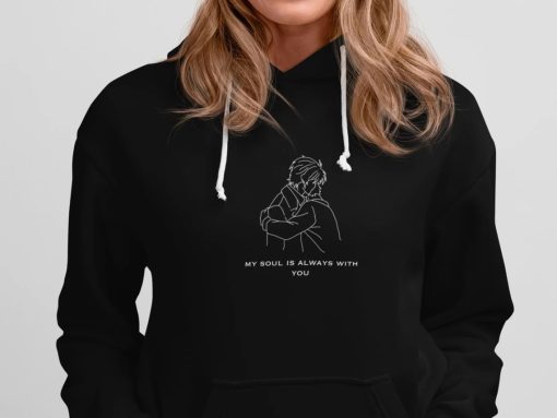 My soul is always with you Hoodie