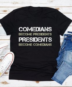 Presidents Become Comedians T-Shirt