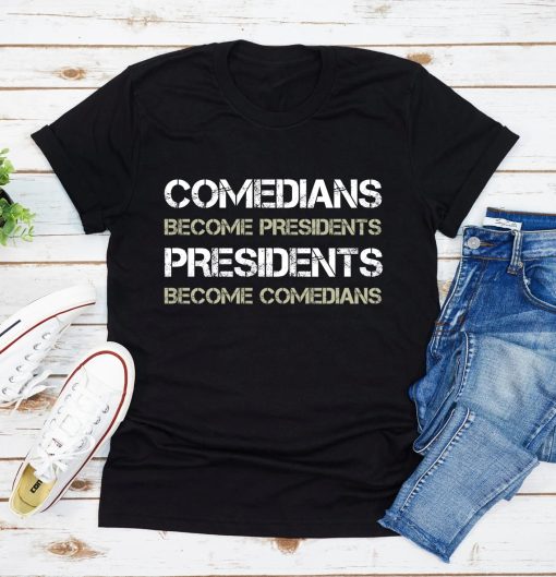 Presidents Become Comedians T-Shirt