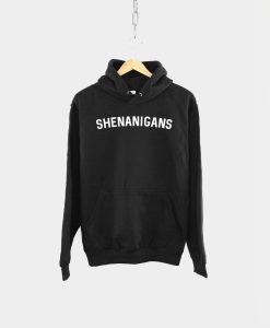 SHENANIGANS Hoodie