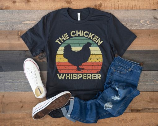 The Chickens Whisperer T Shirt