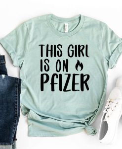 This Girl Is On Pfizer T-Shirt