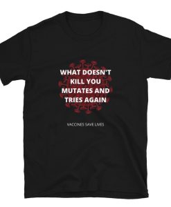 What Doesn't Kill You Mutates Short-Sleeve Unisex T-Shirt