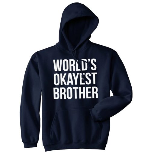 Worlds Okayest Brother Unisex HOODIE