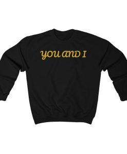 YOU AND I sweatshirt