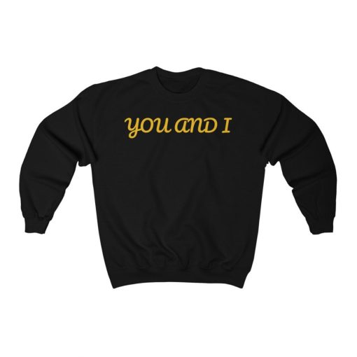 YOU AND I sweatshirt