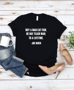 buy a man eat fish the day teach man to a life time shirt