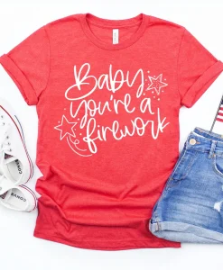 Baby You're a Firework Shirt