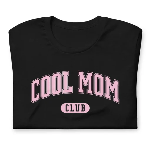 Cool Mom Club T Shirt