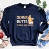 Corgi Butts Drive Me Nuts Sweatshirt