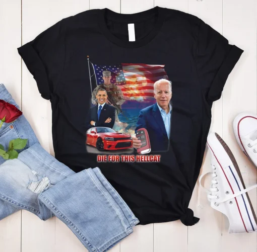 Die For This Hellcat Biden T-Shirt