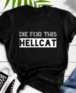 Die For This Hellcat T Shirt