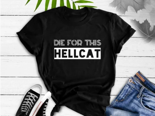 Die For This Hellcat T Shirt