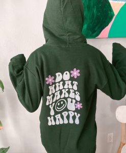 Do What Makes You Happy Forest Green Hoodie