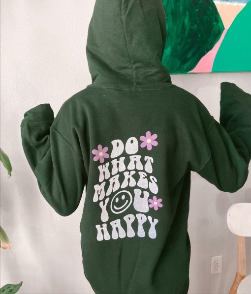 Do What Makes You Happy Forest Green Hoodie